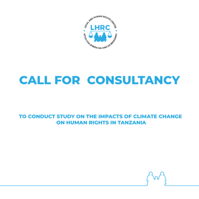 A CONSULTANCY TO CONDUCT STUDY ON THE IMPACTS OF CLIMATE CHANGE ON HUMAN RIGHTS IN TANZANIA