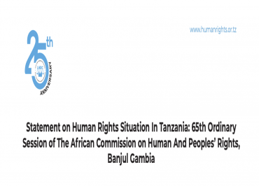 Statement on Human Rights Situation In Tanzania: 65th Ordinary Session of The African Commission on Human And Peoples’ Rights, Banjul Gambia