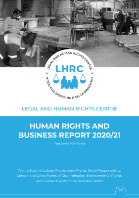 TANZANIA HUMAN RIGHTS AND BUSINESS REPORT 2020/21